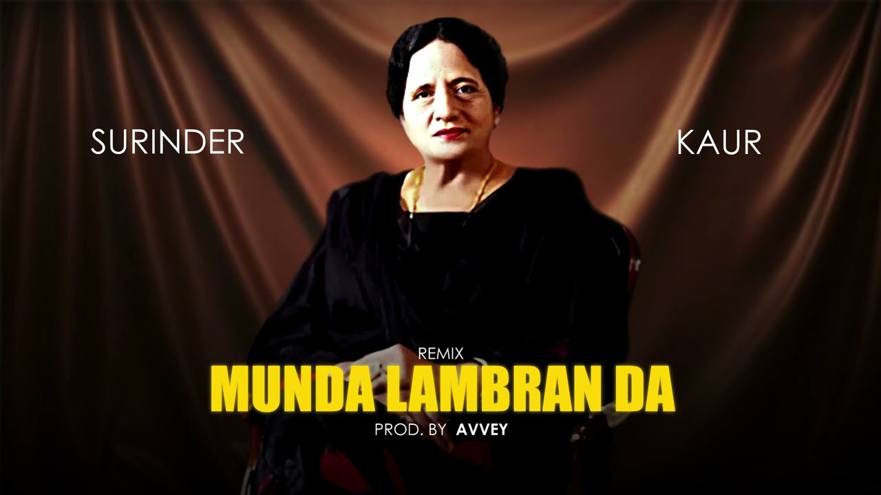 MUNDA LAMBRAN DA - SURINDER KAUR (Prod. by Avvey) | REMIX