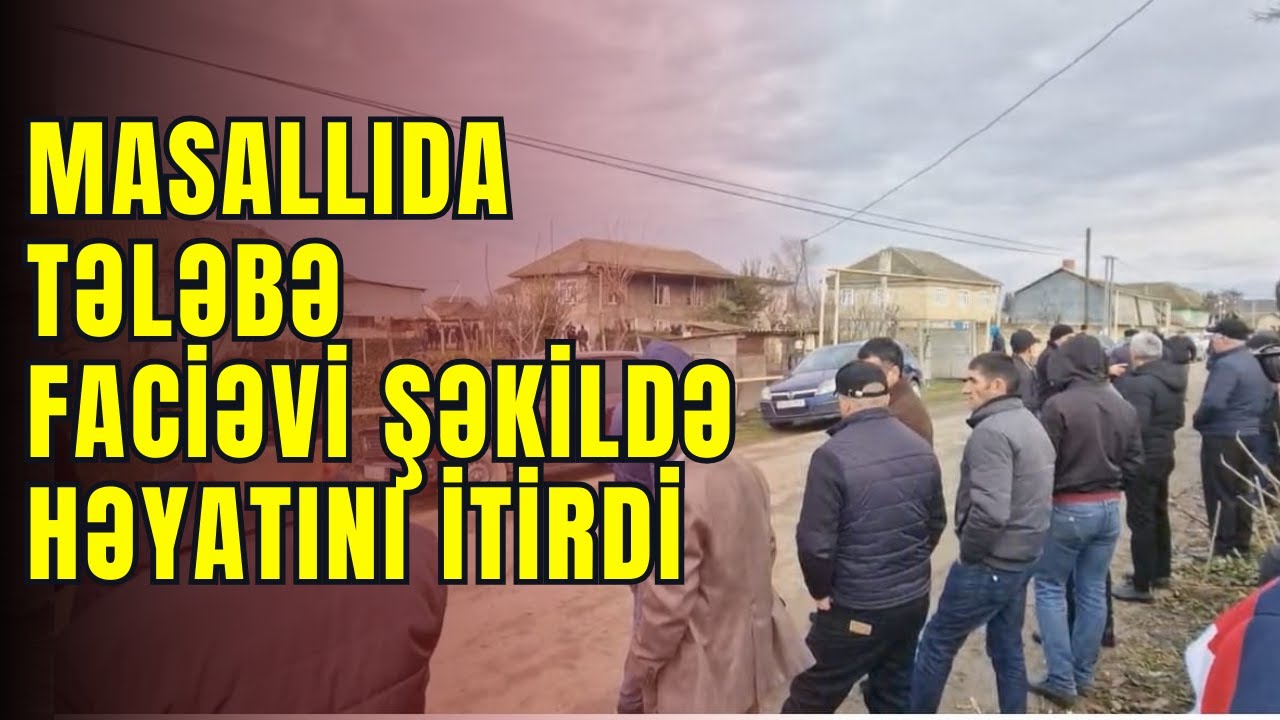 Lənkəran Dövlət Universiteti Tələbəsi Yol Qəzasında Həyatını İtirdi – Masallıda Faciəvi Hadisə