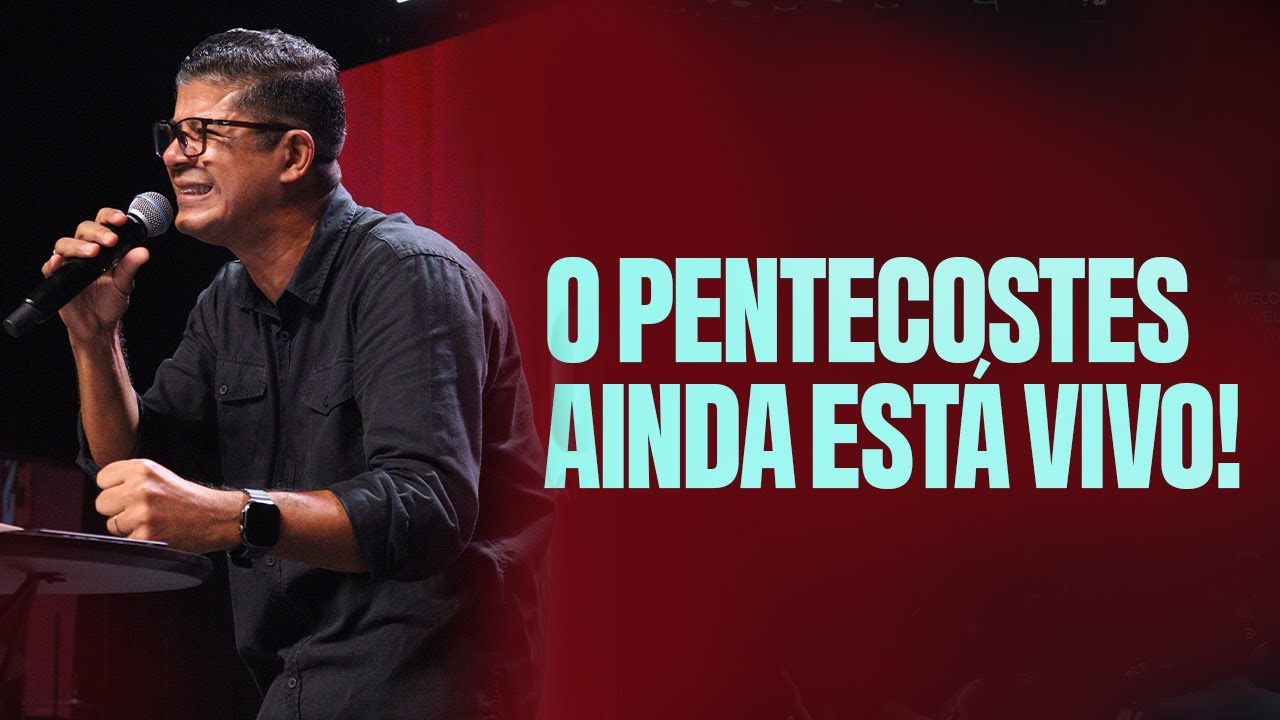 O PENTECOSTES AINDA ESTÁ VIVO | ALEX ANDRADE |  LAGOINHA SANTOS