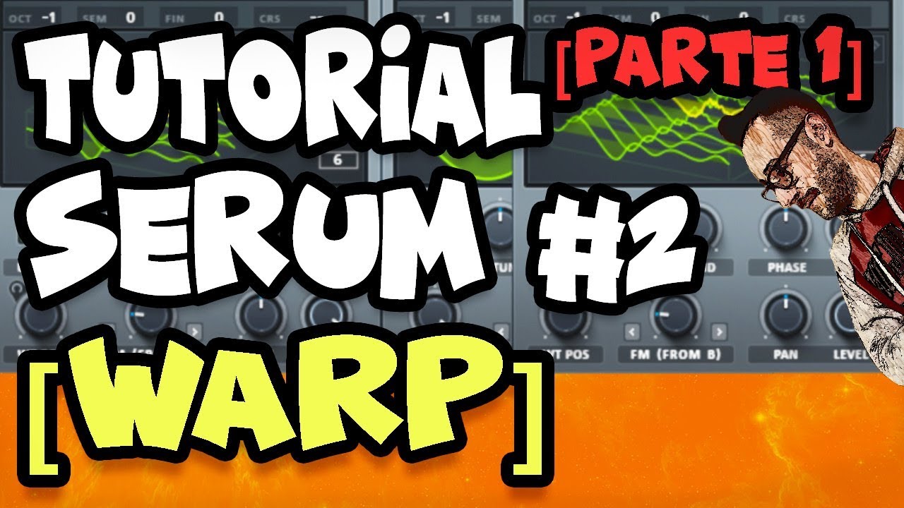 02 TUTORIAL SERUM - WARP (PRIMA PARTE) (ITALIANO)
