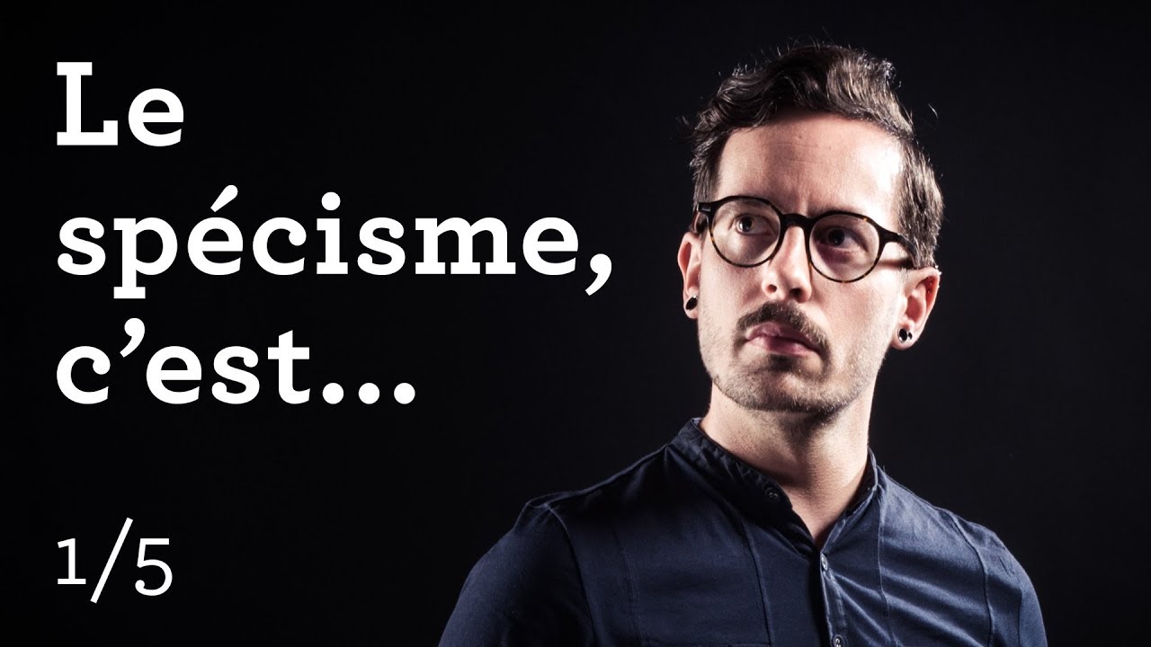 Questions animales #1 &ndash; Le sp&eacute;cisme, c'est... 1/5 &ndash; Fran&ccedil;ois Jaquet