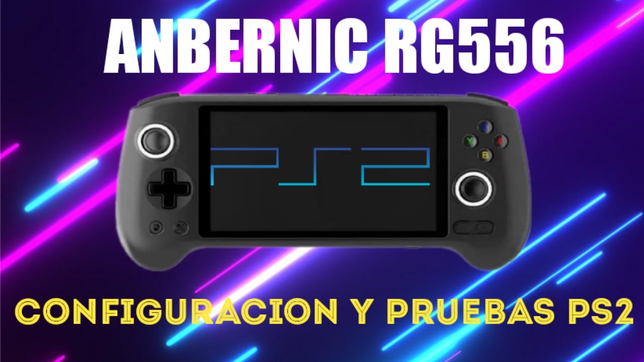 🎮 RG556 👉 La Consola de ANBERNIC con la que jugaras a PS2 🤯 CONFIGURACION Y PRUEBAS ✔ NetherSx2