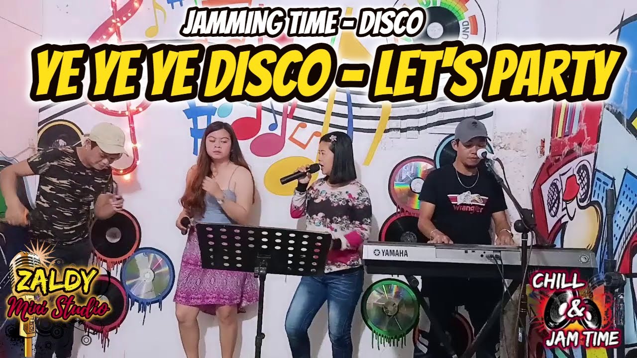 YE YE YE DISCO MEDLEY 2022 - LET'S PARTY - SABEL, CATHY, RANDY & WILBERT JAM AT ZALDY MINI STUDIO