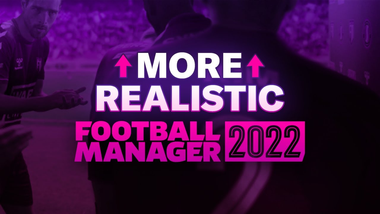 More Realistic FM22 &ndash; The Mods You Need