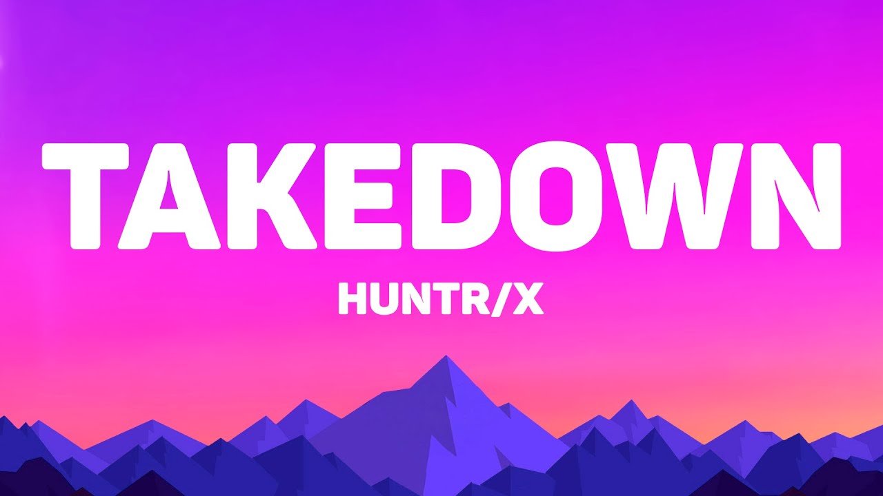 HUNTR/X - Takedown (Lyrics) Feat. Ejae, Audrey Nuna, REI AMI
