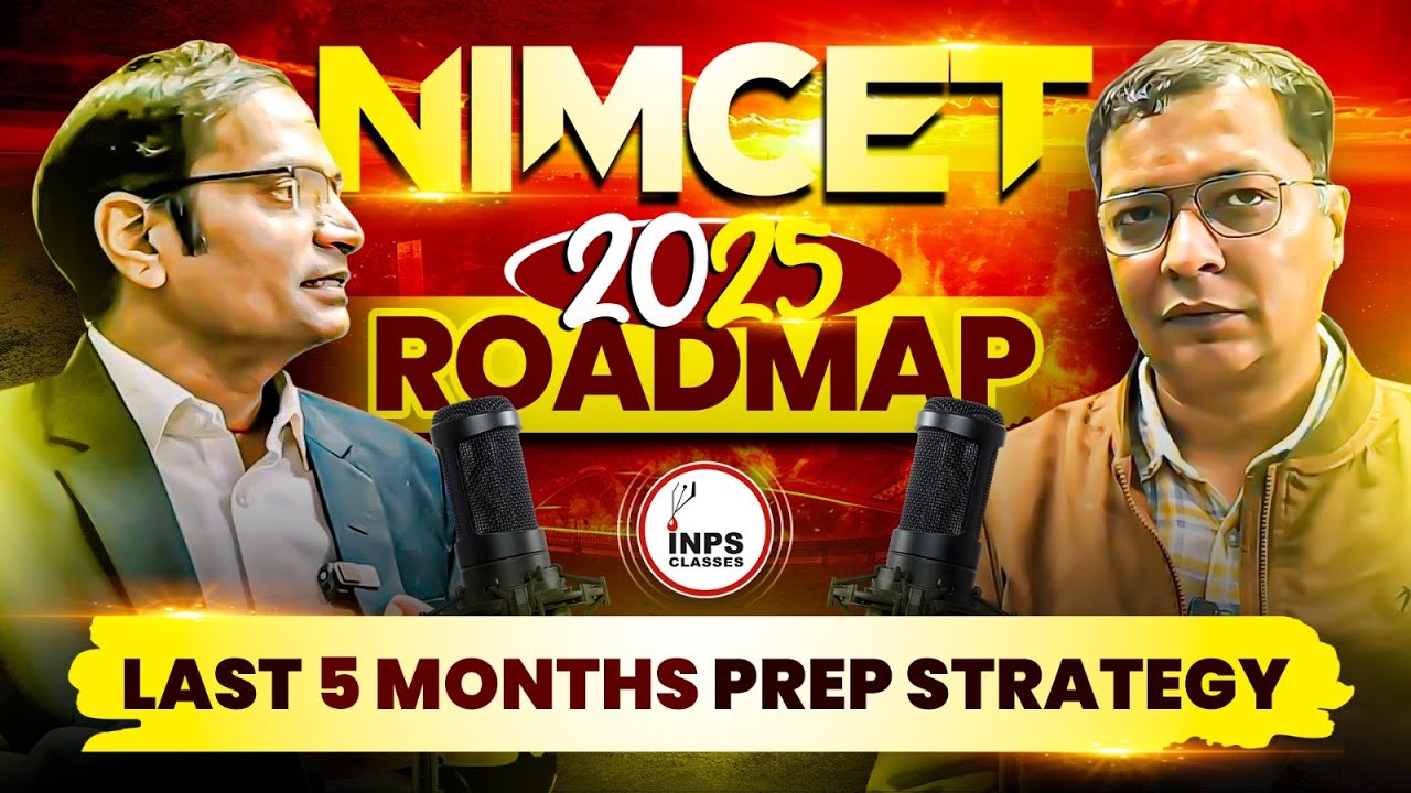 NIMCET 2025 Roadmap | Last 5 Months Prepration Strategy | INPS Classes | Podcast