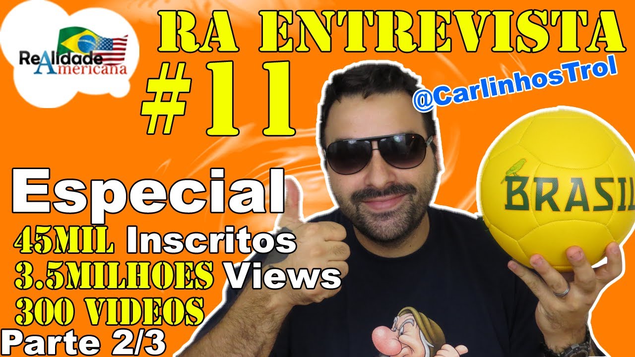 RA Entrevista #11 - @CarlinhosTroll Parte 2/3