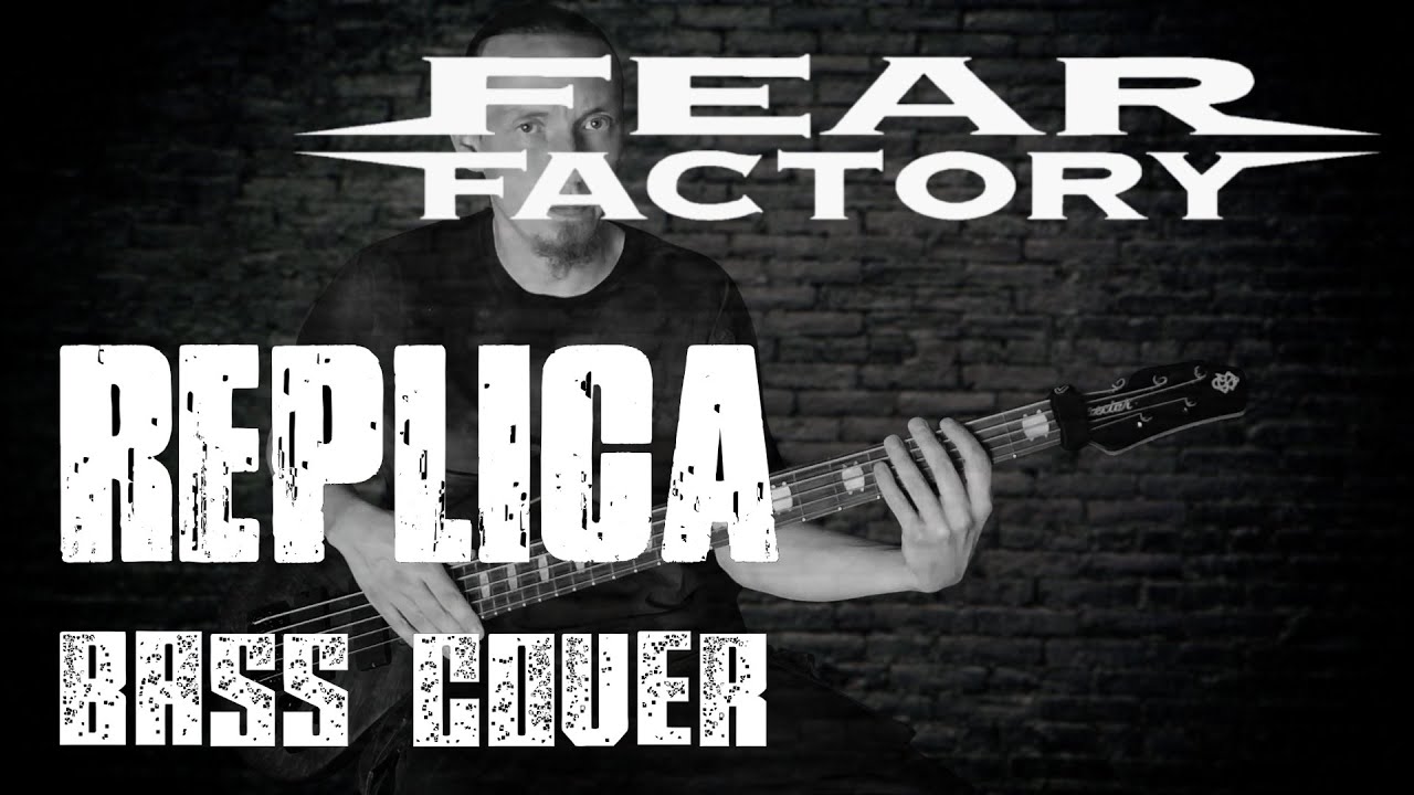 Fear Factory - Replica (bass cover)