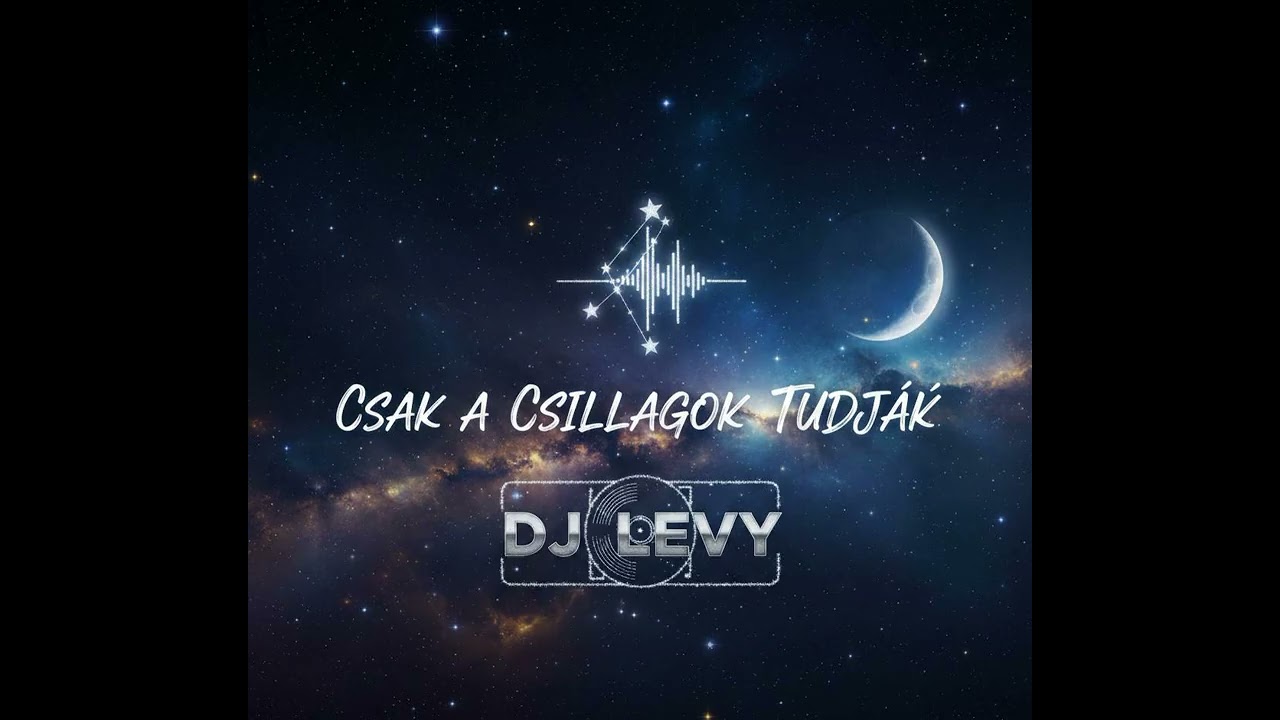 Dj Levy-Csak a csillagok tudják