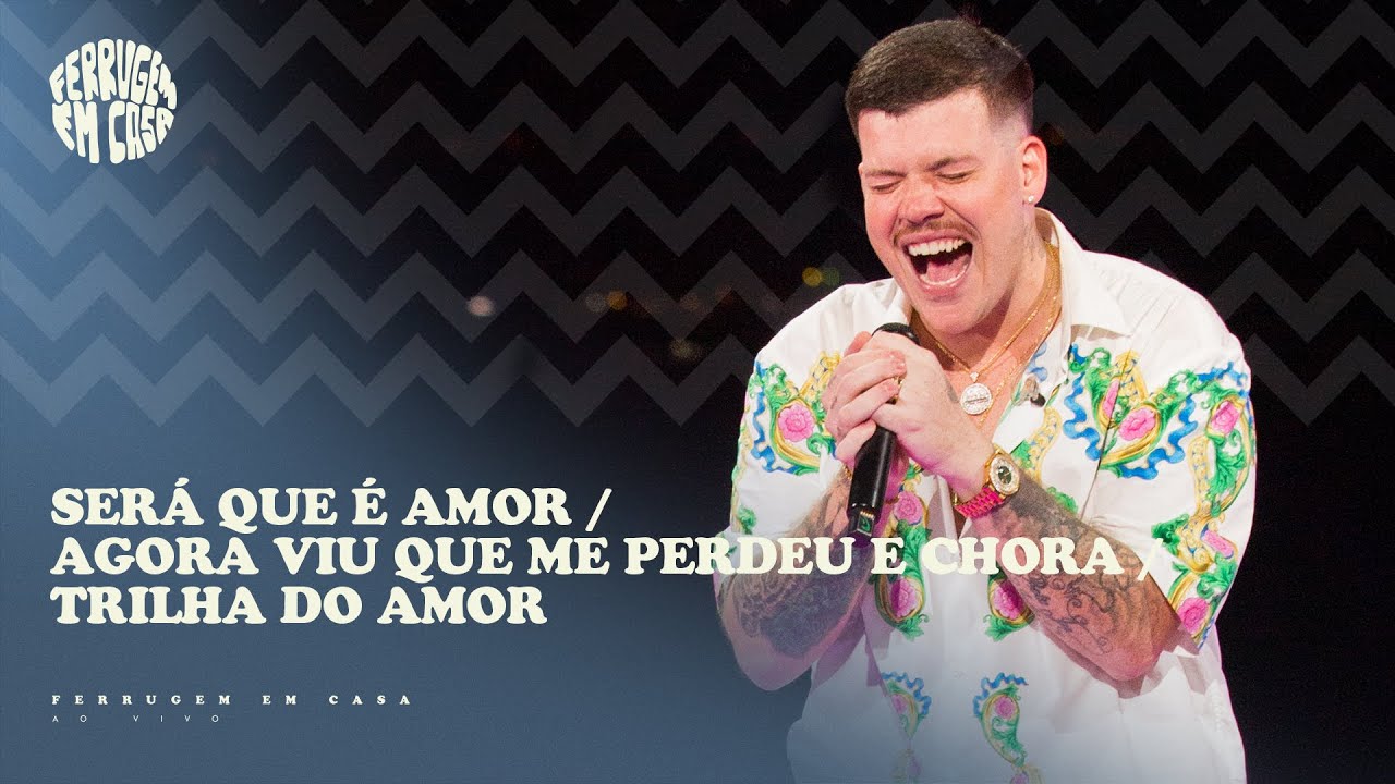 Ferrugem - Será que é amor / Agora viu que me perdeu e chora / Trilha do amor (Ferrugem Em Casa)