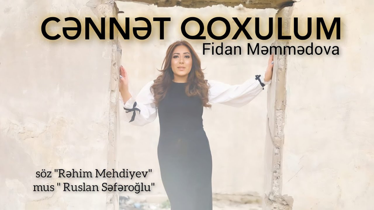 FİDAN  MEMMEDOVA -Cennet Qoxulum