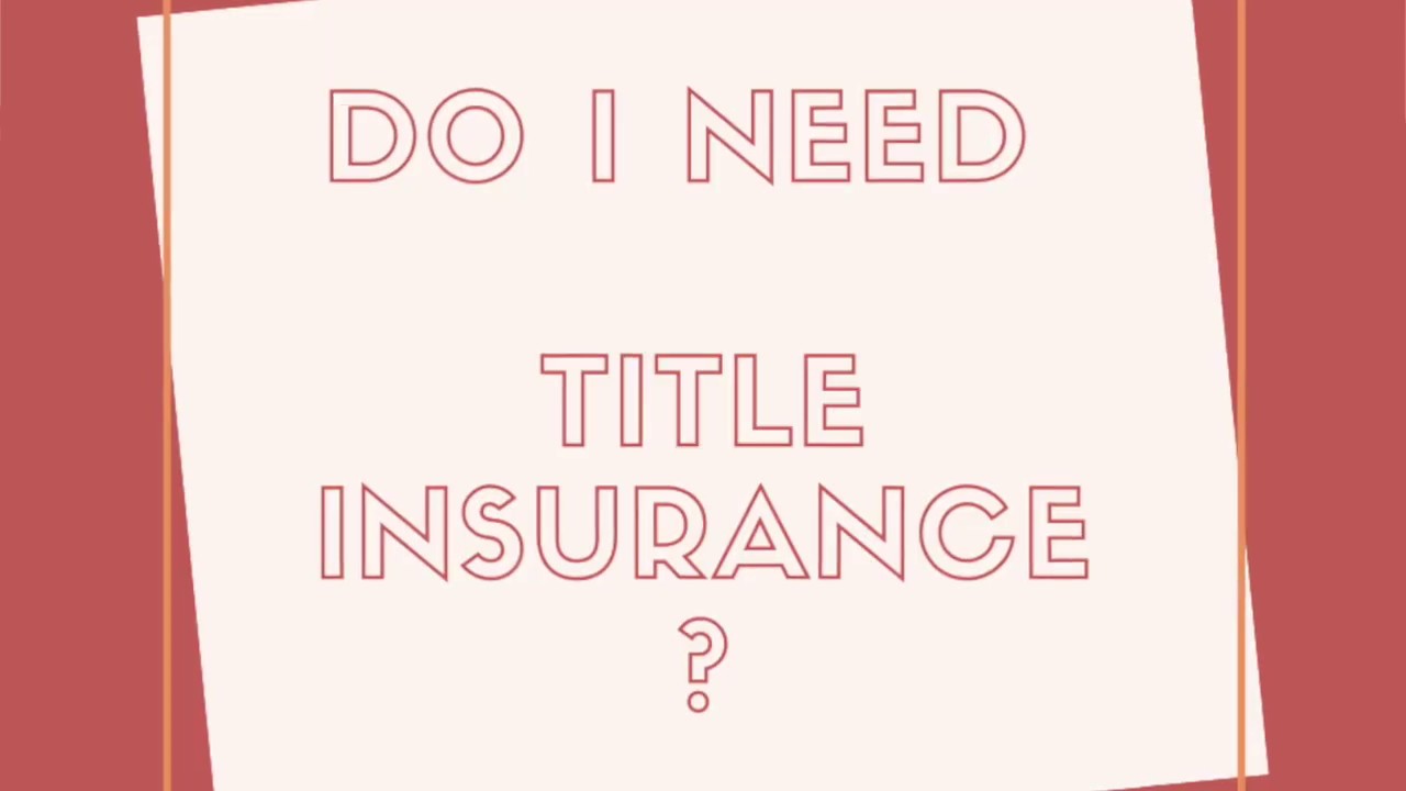 Do You Need Title Insurance