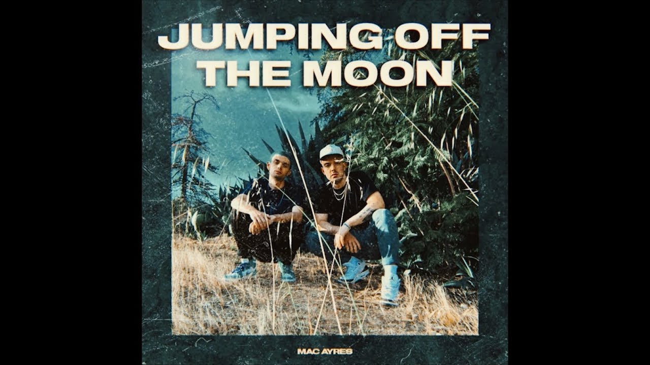 Mac Ayres - Jumping Off The Moon