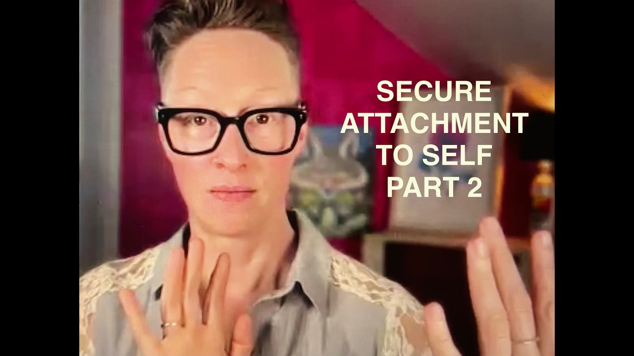 Building Secure Attachment to Self Part 2