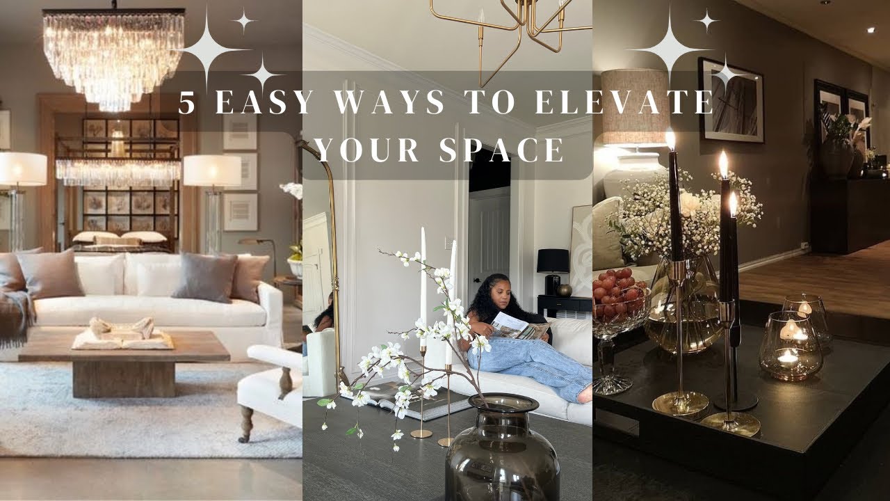 5 EASY WAYS TO ELEVATE YOUR SPACE!!!