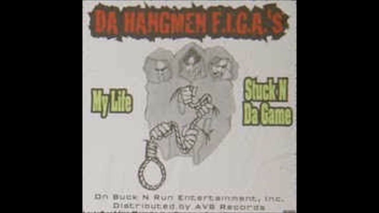 Da Hangmen F.I.G.A's - My Life