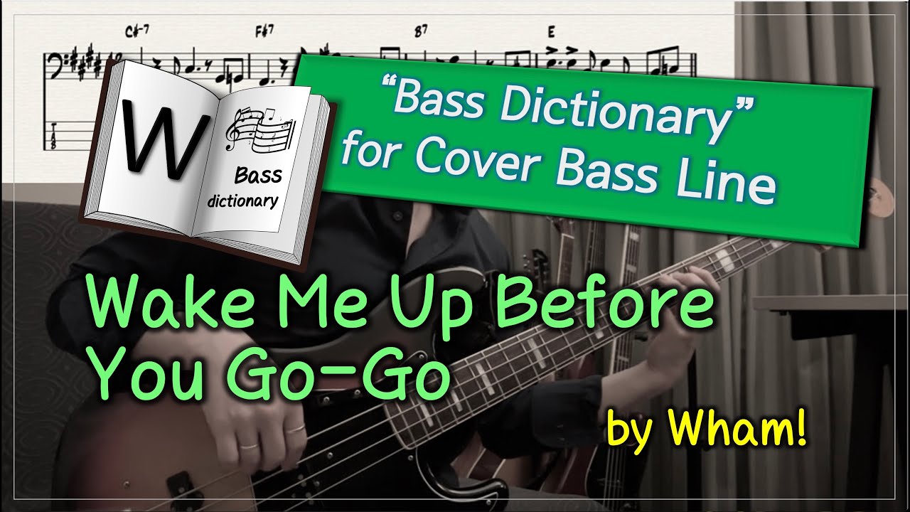 [Bass Dictionary] Wake Me Up Before You Go-Go - Wham! - 10 minute Cover Bass Lesson with bass TABs