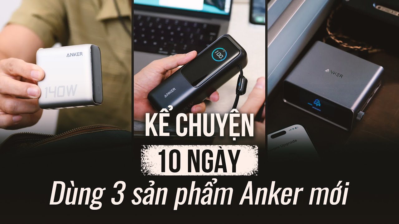 Những bộ sạc đáng tiền nè anh em: Anker A2345, A2697, A1695