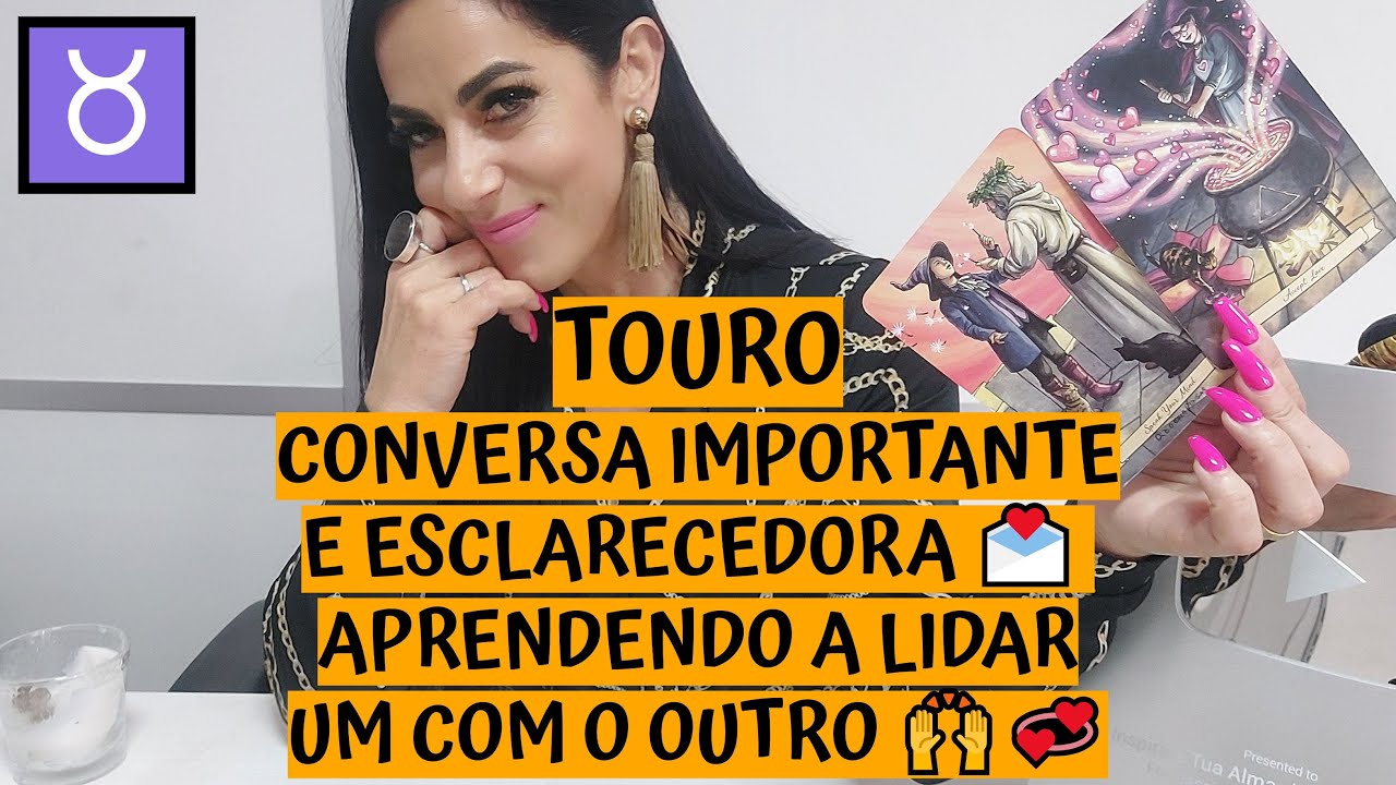 TOURO ♉️ CONVERSA IMPORTANTE E ESCLARECEDORA 💌 APRENDENDO A LIDAR UM COM O OUTRO 🙌💞