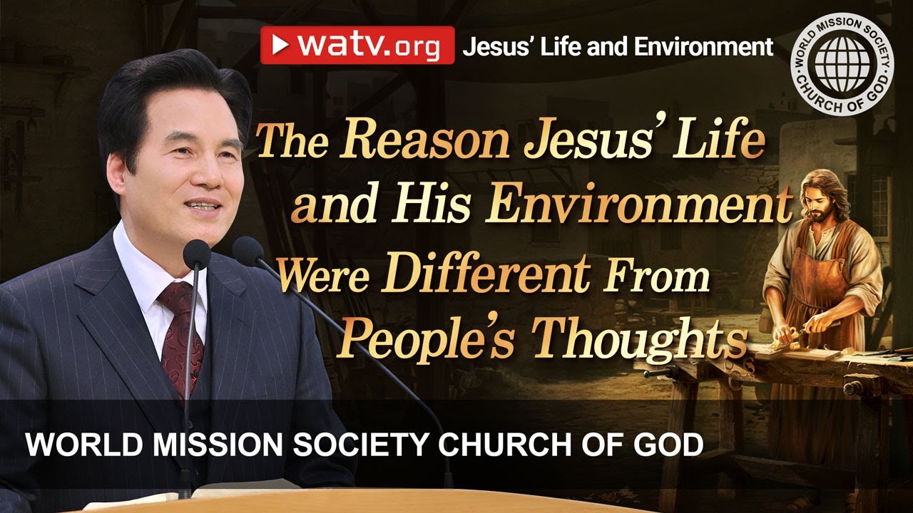 Jesus’ Life and Environment | World Mission Society Church of God