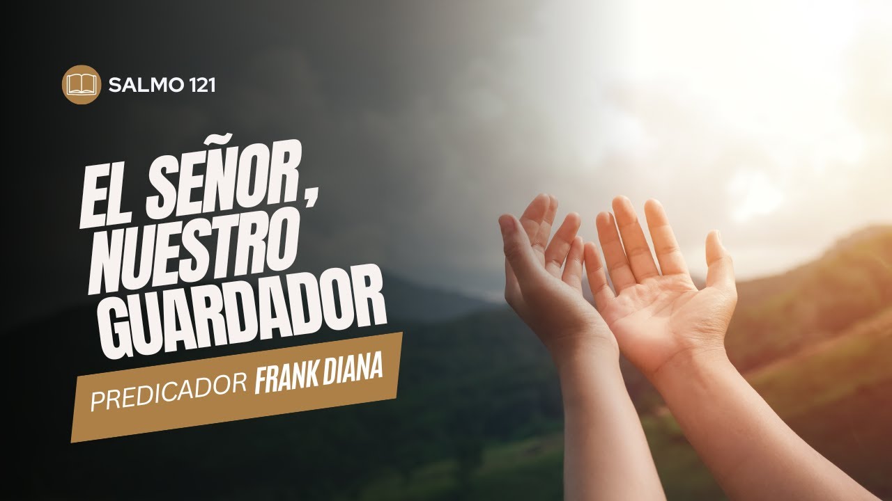 Salmos 121 | El Señor, nuestro guardador -Frank Diana