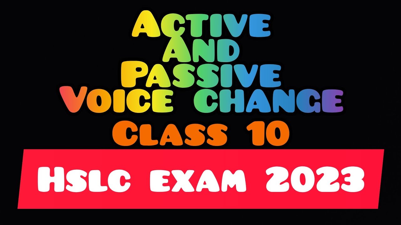 Class 10 : Voice Change : SEBA HSLC Exam Questions Answers 