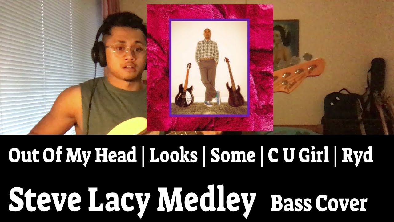 Out Of Me Head, Looks, Some, C U Girl, Ryd - Steve Lacy Medley - Bass Cover