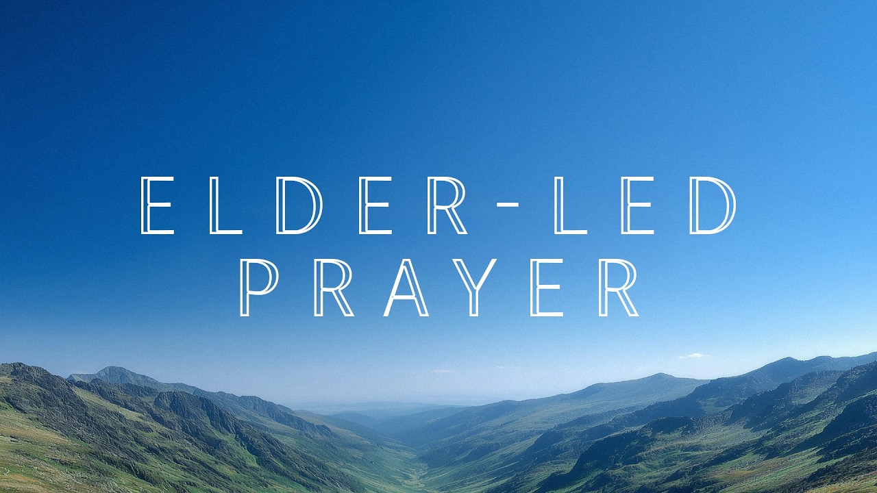 Elder Led Prayer 2026