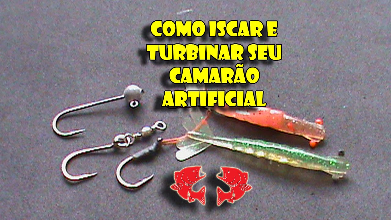 Como Iscar e Turbinar seu Camarão Artificial [Dicas e Pescas]