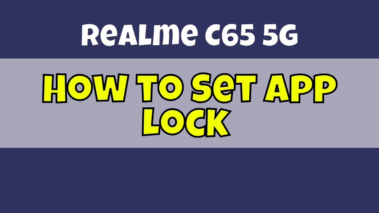 How to Set App Lock Realme C65 5g