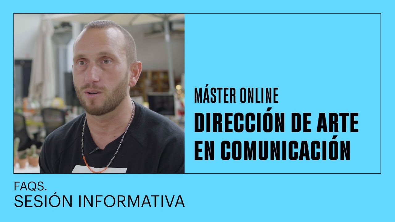 Conoce el Máster Online en Dirección de Arte en Comunicación de LABASAD - FAQS. Sesión informativa