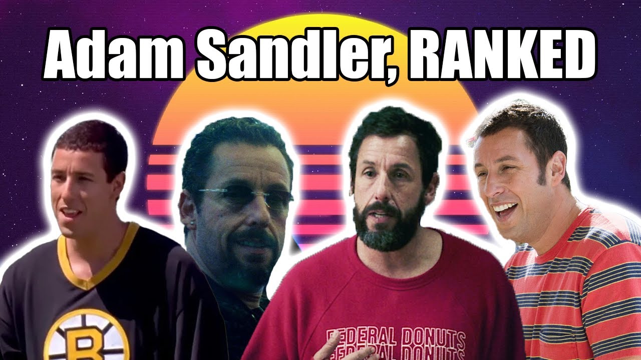 Every Adam Sandler Movie Ranked (2025)