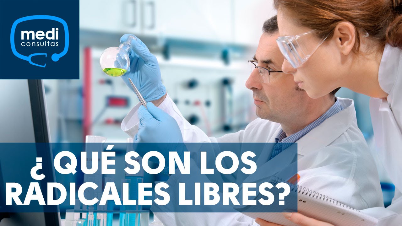 &iquest;Qu&eacute; son los radicales libres? #MediConsultas