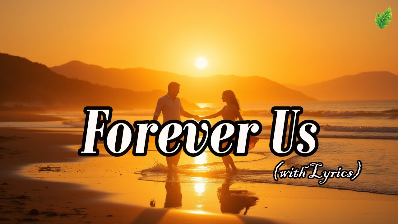 Forever Us ❤️|  Romantic Love Song | Emotional Romantic Music | Lyrics Video