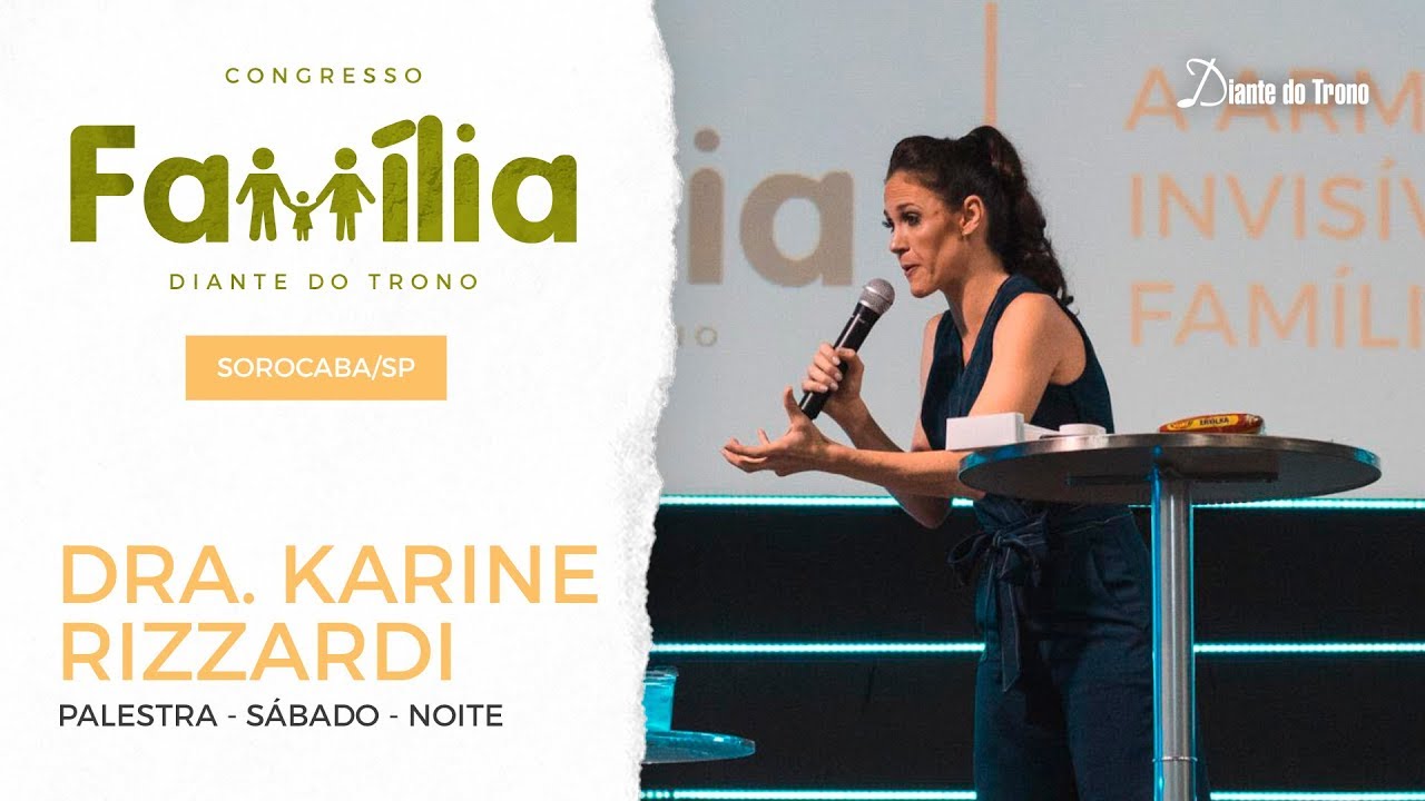 PALESTRA KARINE RIZZARDI | SÁBADO - NOITE | CONGRESSO FAMÍLIA DT SOROCABA 2018