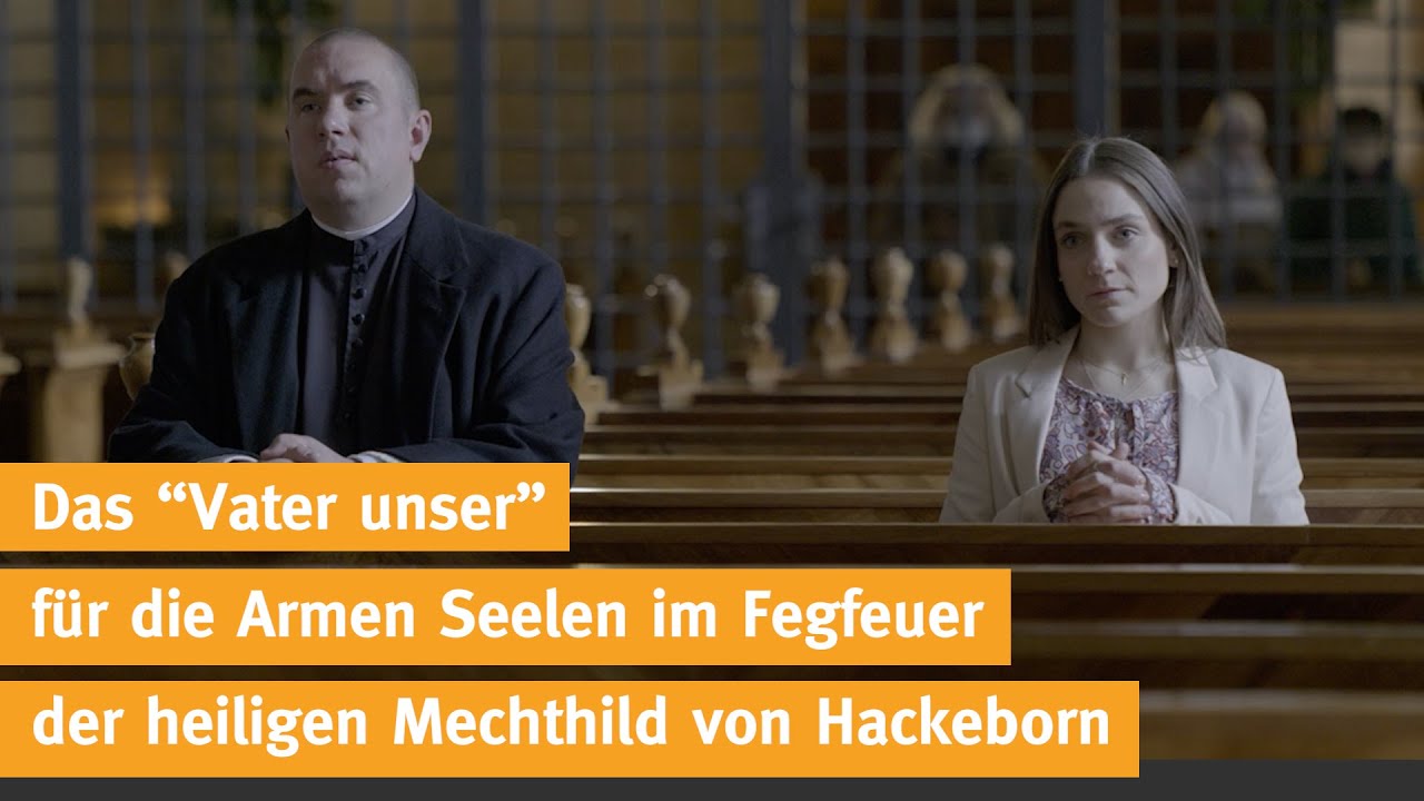 Das “Vater unser” für die Armen Seelen im Fegfeuer der heiligen Mechthild von Hackeborn