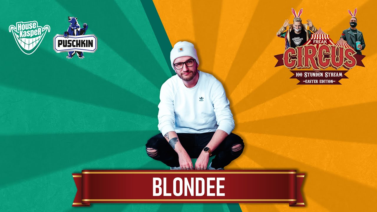 BLONDEE LIVE | FREAK CIRCUS — 100H EASTER EDITION | by HouseKaspeR & Justin Pollnik
