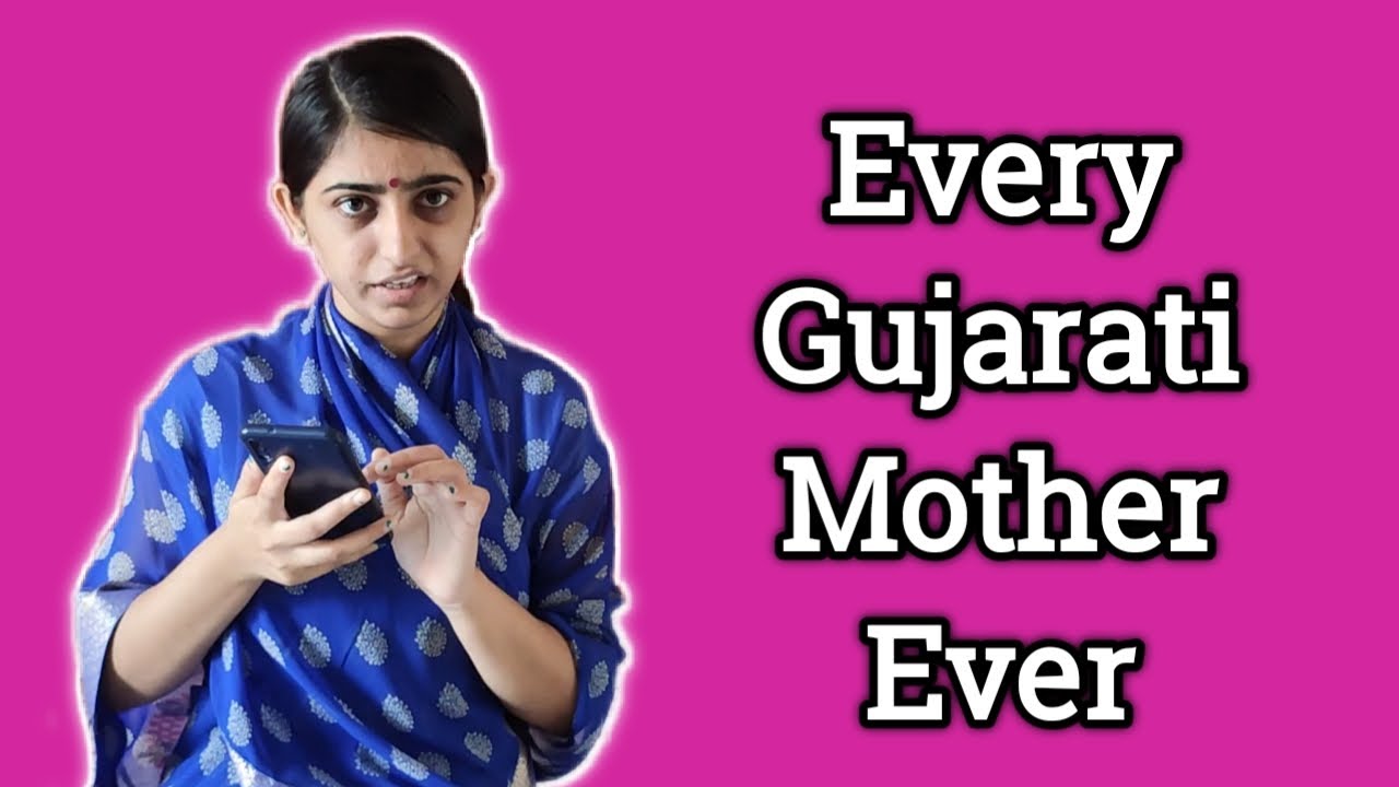 Every Gujarati Mother Ever