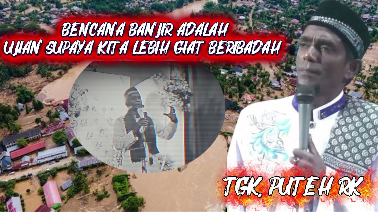 Dakwah Aceh Tgk Puteh RK Terbaru 2025‼️Musibah Adalah Jalan Allah mengampuni Dosa Manusia‼️