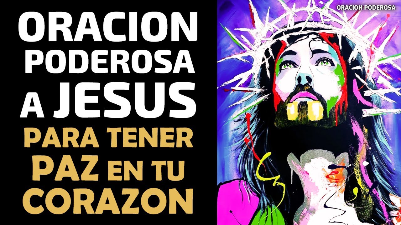 Oraci&oacute;n Poderosa a Jes&uacute;s para tener Paz en tu Coraz&oacute;n y Ser Feliz