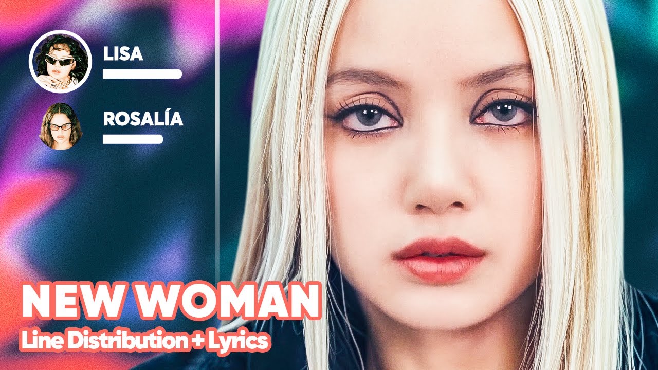 LISA - NEW WOMAN feat. Rosalía (Line Distribution + Lyrics Karaoke) PATREON REQUESTED