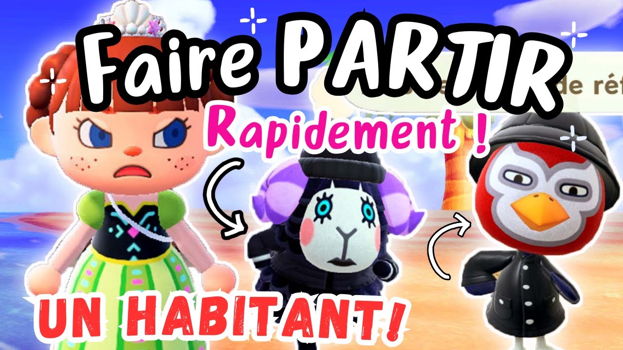 🐥FAIRE PARTIR un habitant RAPIDEMENT sur ANIMAL CROSSING New Horizons
