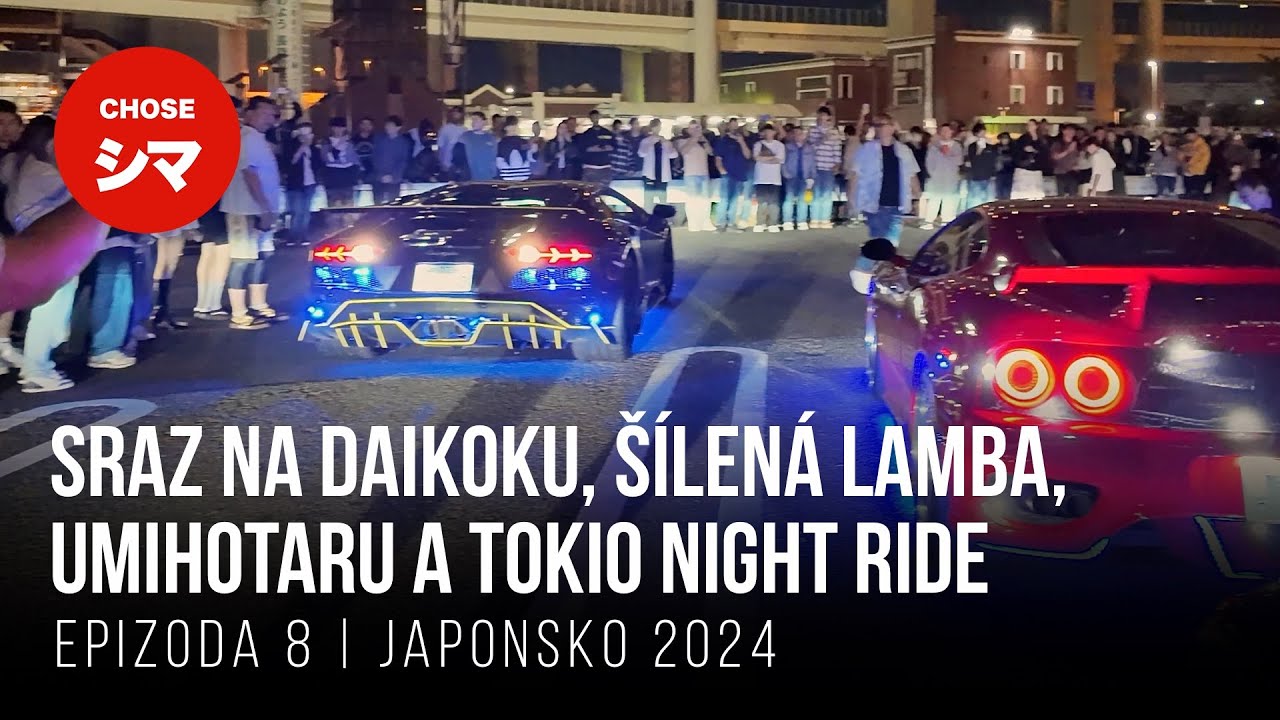 Epizoda 8: Sraz na Daikoku, šílená Lamba, Umihotaru a Tokio night ride | Japonsko 2024