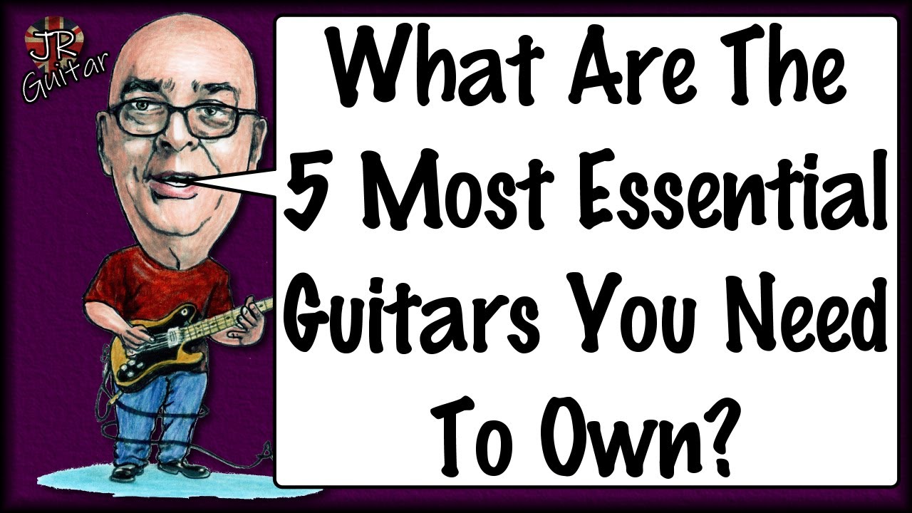 What Are The 5 Most Essential Guitars To Own?