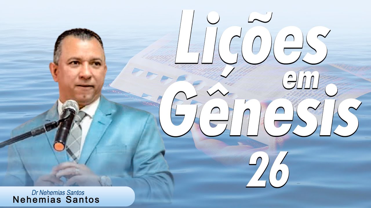 Lições em Gênesis 26  Mestre Nehemias Santos