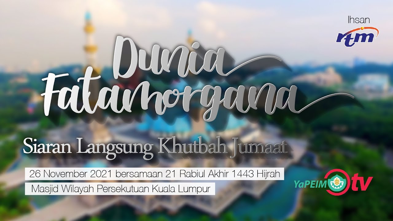 Siaran Langsung Solat Jumaat | 26 November 2021 bersamaan 21 Rabiul Akhir 1443 Hijrah