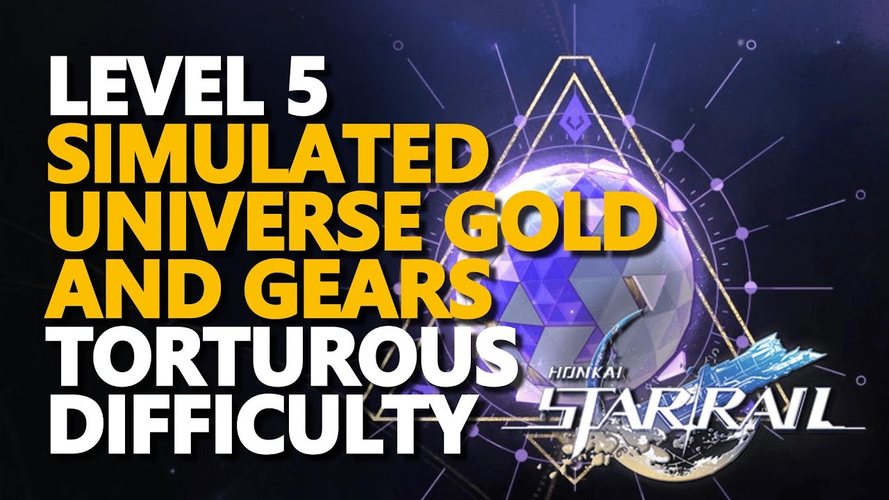 Simulated Universe Gold and Gears Level 5 Torturous Difficulty Honkai Star Rail