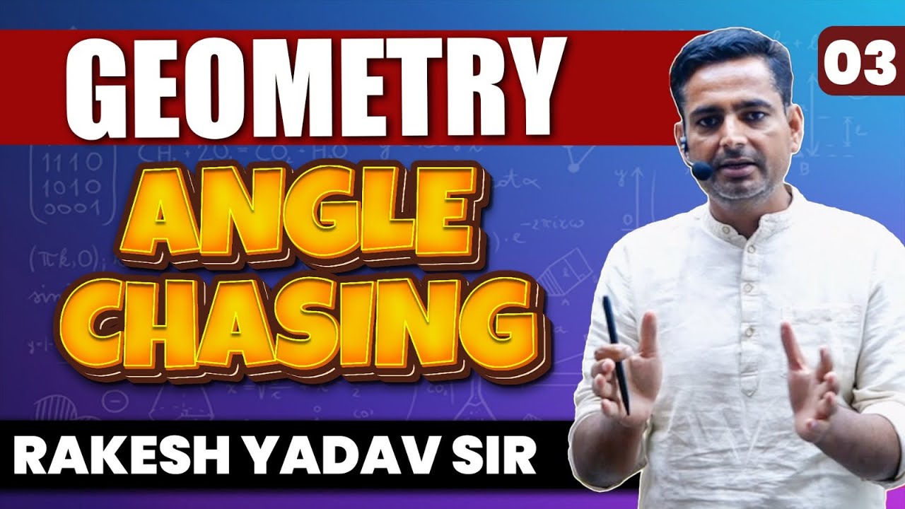 Geometry Class 03 | Angle Chasing: By Rakesh Yadav Sir #geometry #triangle #rakeshyadavsir