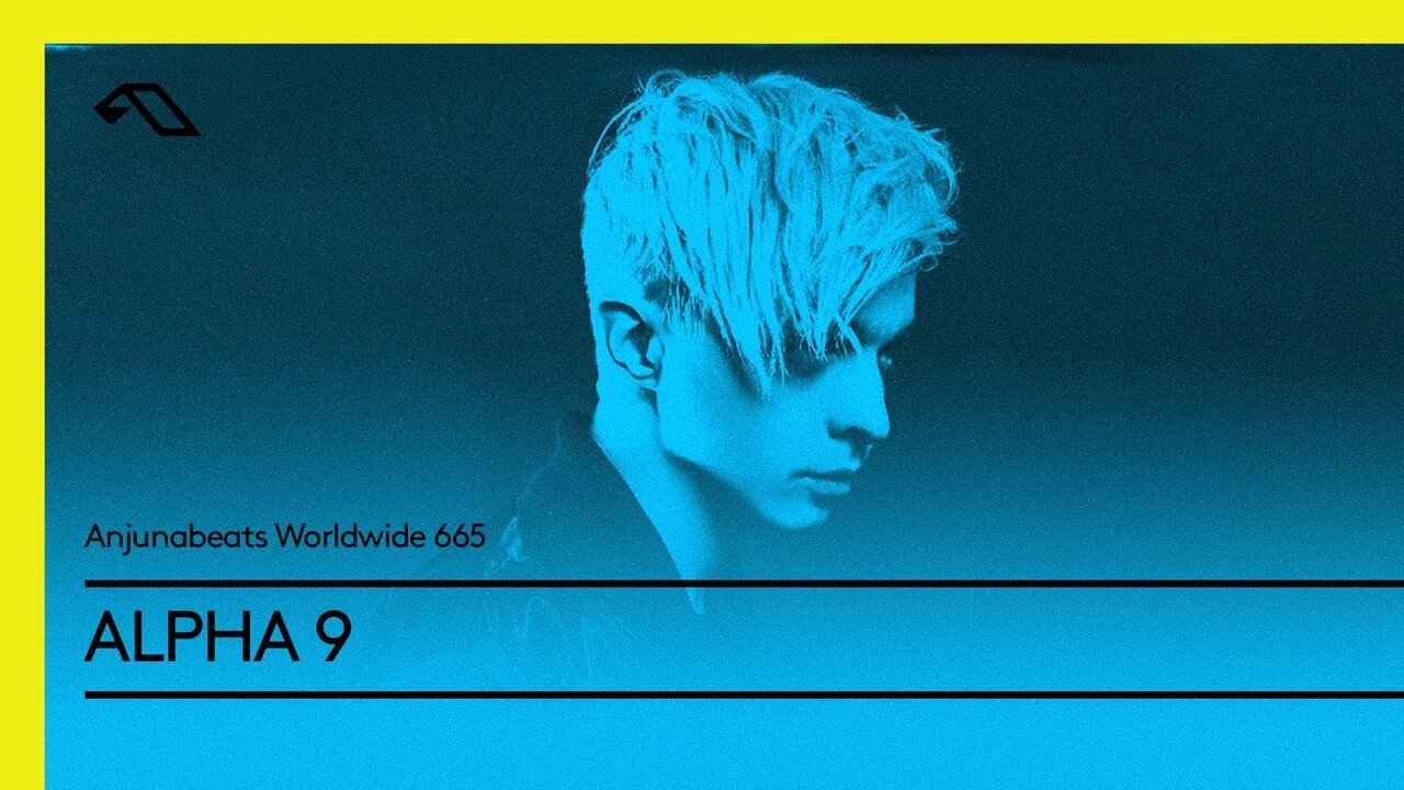 Anjunabeats Worldwide 665 with ALPHA 9