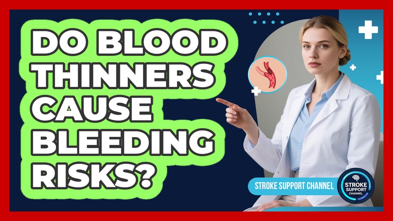 Do Blood Thinners Cause Bleeding Risks?